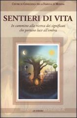 Confronta prezzi Sentieri di vita. In cammino alla ricerca dei significati che portano luce all ombra