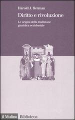 Diritto e rivoluzione. Le origini della tradizione giuridica occidentale Diritto e rivoluzione. Le origini della tradizione giuridica occidentale