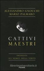 Cattivi maestri. Inchiesta sui nemici della verità Cattivi maestri. Inchiesta sui nemici della verità