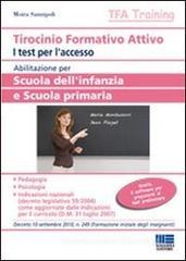 Tirocinio formativo attivo. Abilitazione per scuola dell'infanzia e scuola primaria. Test per l'accesso Tirocinio formativo attivo. Abilitazione per scuola dell'infanzia e scuola primaria. Test per l'accesso