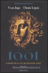 1661. L'anno in cui il re divenne Sole 1661. L'anno in cui il re divenne Sole