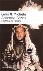 Antenna Pazza e la tribù dei Paiache Antenna Pazza e la tribù dei Paiache