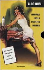 Manuale della perfetta mamma. Manuale del perfetto papà Manuale della perfetta mamma. Manuale del perfetto papà