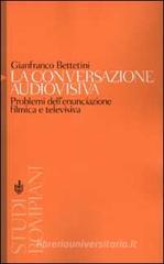 La conversazione audiovisiva. Problemi dell'enunciazione filmica e televisiva