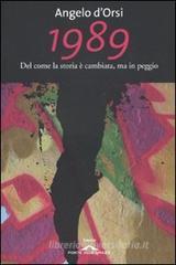 1989. Del come la storia � cambiata, ma in peggio