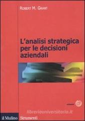 L' analisi strategica per le decisioni aziendali L' analisi strategica per le decisioni aziendali