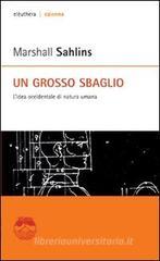 Un grosso sbaglio. L'idea occidentale di natura umana