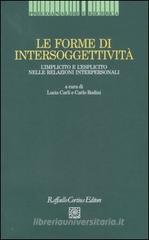 Le forme di intersoggettività. L'implicito e l'esplicito nelle relazioni interpersonali Le forme di intersoggettività. L'implicito e l'esplicito nelle relazioni interpersonali