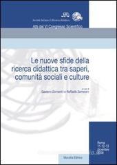Le nuove sfide della ricerca didattica tra saperi, comunitą sociali e culture Le nuove sfide della ricerca didattica tra saperi, comunitą sociali e culture