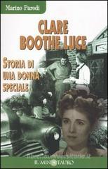 Clare Boothe Luce. Storia di una donna speciale Clare Boothe Luce. Storia di una donna speciale