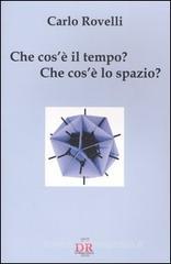 Che cos'è il tempo? Che cos'è lo spazio? Che cos'è il tempo? Che cos'è lo spazio?