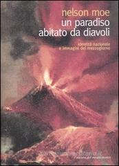 Un paradiso abitato da diavoli. Identit� nazionale e immagini del Mezzogiorno