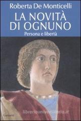 La novità di ognuno. Persona e libertà La novità di ognuno. Persona e libertà