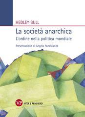 La società anarchica. L'ordine nella politica mondiale La società anarchica. L'ordine nella politica mondiale