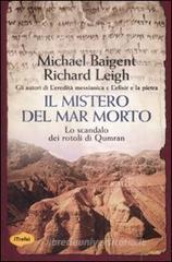 Il mistero del Mar Morto. Lo scandalo dei rotoli di Qumran Il mistero del Mar Morto. Lo scandalo dei rotoli di Qumran