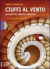Ciuffi al vento. Racconti di fantasia, libertà, amicizia. Con CD Audio formato MP3. Ediz. a caratteri grandi Ciuffi al vento. Racconti di fantasia, libertà, amicizia. Con CD Audio formato MP3. Ediz. a caratteri grandi