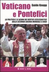 Vaticano e pontefici. La politica e le azioni dei vertici ecclesiastici dalla seconda guerra mondiale a oggi