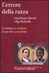L' errore della razza. Avventure e sventure di un mito pericoloso L' errore della razza. Avventure e sventure di un mito pericoloso