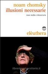 Illusioni necessarie. Mass media e democrazia