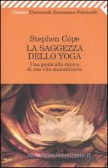La saggezza dello yoga. Una guida alla ricerca di una vita straordinaria. eBook