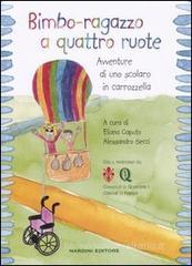 Bimbo-ragazzo a quattro ruote. Avventure di uno scolaro in carrozzella
