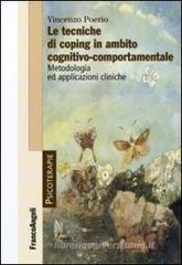 Le tecniche di coping in ambito cognitivo-comportamentale. Metodologia ed applicazioni cliniche Le tecniche di coping in ambito cognitivo-comportamentale. Metodologia ed applicazioni cliniche