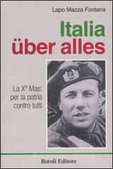 Italia �ber alles. La X� Mas: per la patria contro tutti