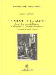 Confronta prezzi La mente e la mano. Aspetti della storicitè del sapere e del primato del fare in Giordano Bruno
