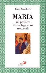 Maria nel pensiero dei teologi latini medievali Maria nel pensiero dei teologi latini medievali