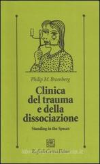 Clinica del trauma e della dissociazione. Standing in the spaces