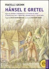 Hänsel e Gretel-Jorinda e Joringhello-Il re Bazza di Tordo-La regina delle api-Tremontino... Con CD Audio formato MP3. Ediz. a caratteri grandi Hänsel e Gretel-Jorinda e Joringhello-Il re Bazza di Tordo-La regina delle api-Tremontino... Con CD Audio formato MP3. Ediz. a caratteri grandi