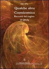 Qualche altra cosmicomica. Racconti dal cugino di Qfwfq. Omaggio a Italo Calvino Qualche altra cosmicomica. Racconti dal cugino di Qfwfq. Omaggio a Italo Calvino