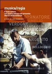 Musica/regia. Il testo sonoro nel cinema italiano del presente: storia e testimonianze