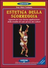 Estetica della scorreggia. Appunti per una buona applicazione della tromba di culo ad uso dei cultori
