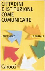 Cittadini e istituzioni: come comunicare Cittadini e istituzioni: come comunicare