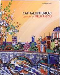 Capitali interiori. L'Europa di Nelu Pascu. Catalogo della mostra (Roma, 11 luglio-2 agosto 2008)