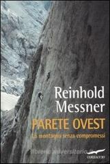 Parete ovest. La montagna senza compromessi Parete ovest. La montagna senza compromessi