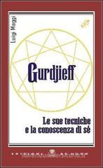Gurdjieff. Le sue tecniche e la conoscenza di s�