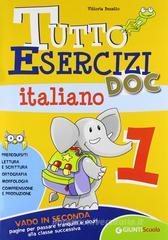 Tutto esercizi DOC. Italiano. Per la Scuola elementare vol.1 Tutto esercizi DOC. Italiano. Per la Scuola elementare vol.1