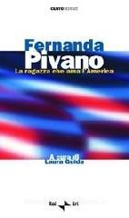 Fernanda Pivano. La ragazza che ama l'America. Con audiocassetta Fernanda Pivano. La ragazza che ama l'America. Con audiocassetta