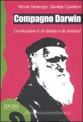 Compagno Darwin. L'evoluzione � di destra o di sinistra?