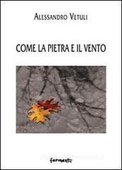 Come la pietra e il vento Come la pietra e il vento