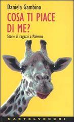 Cosa ti piace di me? Storie di ragazzi a Palermo Cosa ti piace di me? Storie di ragazzi a Palermo