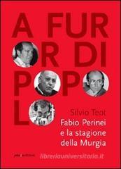 A furor di popolo. Fabio Perinei e la stagione della Murgia