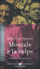 Montale e la Volpe. Ricordi di una lunga amicizia Montale e la Volpe. Ricordi di una lunga amicizia