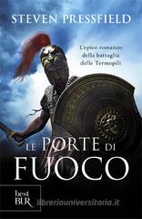 Le porte di fuoco. L'epico romanzo della battaglia delle Termopili Le porte di fuoco. L'epico romanzo della battaglia delle Termopili
