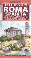 101 luoghi di Roma sparita che avresti voluto e dovuto vedere 101 luoghi di Roma sparita che avresti voluto e dovuto vedere
