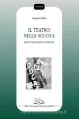 Il teatro nella scuola. Aspetti educativi e didattici Il teatro nella scuola. Aspetti educativi e didattici