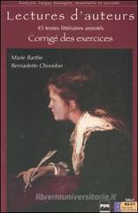 Lectures d'auteurs. 45 textes litt�raires annot�s. Corrig� des exercices