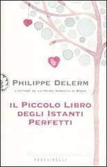 Il piccolo libro degli istanti perfetti Il piccolo libro degli istanti perfetti
